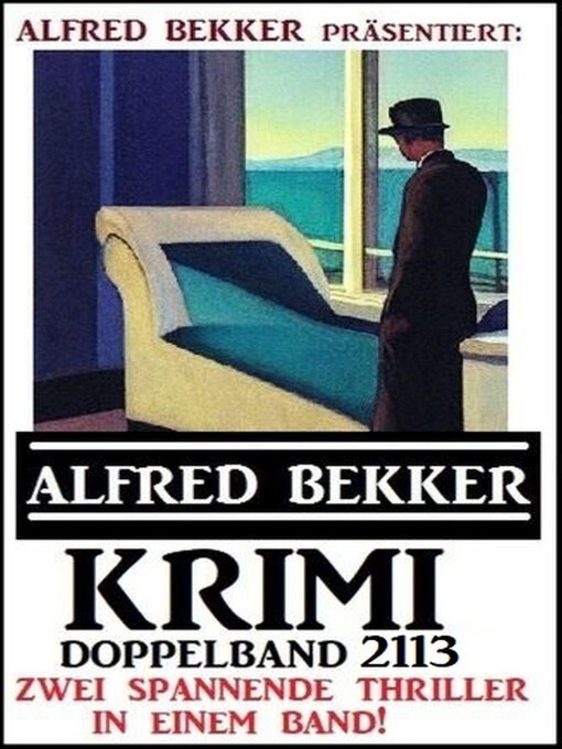 Title details for Krimi Doppelband 2113 – Zwei spannende Thriller in einem Band by Alfred Bekker - Available